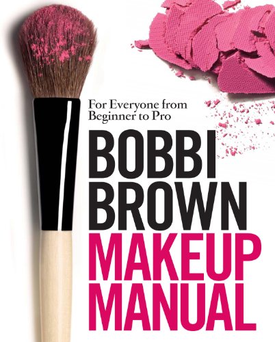 - Bobbi Brown Makeup Manual: For Everyone from Beginner to Pro