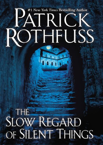  - The Slow Regard of Silent Things (Kingkiller Chronicles)