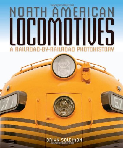 - North American Locomotives: A Railroad-by-Railroad Photohistory