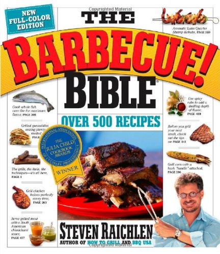 - The Barbecue Bible. 10th Anniversary Edition: Over 500 Recipes