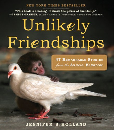  - Unlikely Friendships: 47 True Stories of Animal Friendship