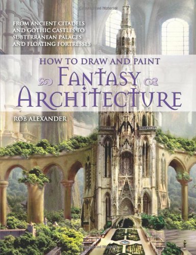 - How to Draw and Paint Fantasy Architecture