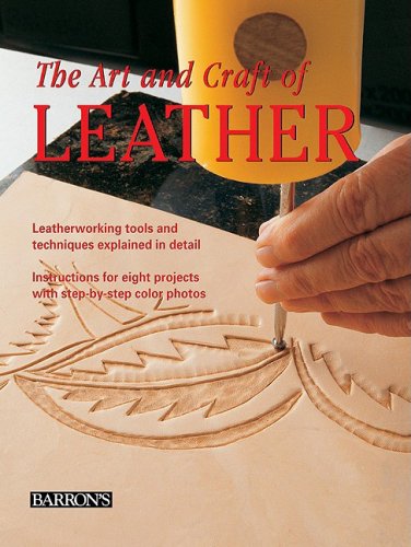  - The Art and Craft of Leather: Leatherworking Tools and Techniques Explained in Detail