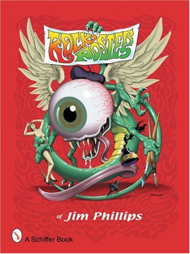  - Rock Posters of Jim Phillips