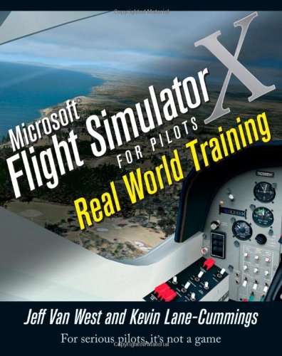 - Microsoft Flight Simulator X For Pilots: Real World Training
