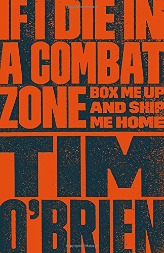  - If I Die in a Combat Zone: Box Me Up and Ship Me Home