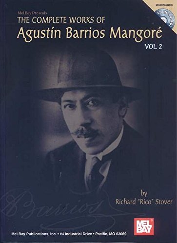  - The Complete Works of Agustin Barrios Mangore, Volume 2 [With CD]