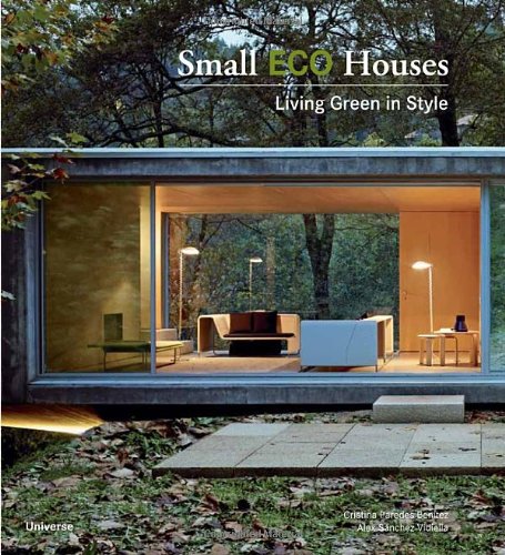  - Small Eco Houses: Living Green in Style
