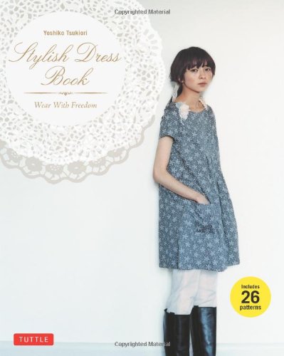  - Stylish Dress Book: Wear with Freedom [With Pattern(s)]