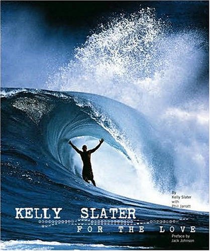 - Kelly Slater: For the Love