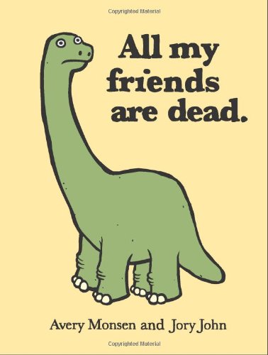 - All My Friends Are Dead