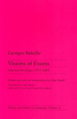 - Visions of Excess: Selected Writings, 1927-39 (Theory & History of Literature)