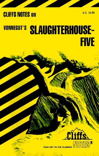 - Cliffs Notes on Vonnegut's Slaughterhouse Five