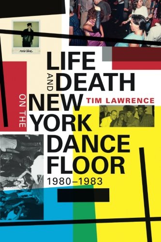 - Life and Death on the New York Dance Floor, 1980-1983
