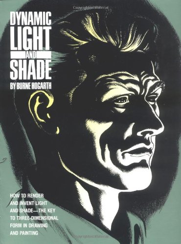  - Dynamic Light and Shade: How to Render and Invent Light and Shade - The Key to Three-dimensional Form in Drawing and Painting (Practical Art Books)