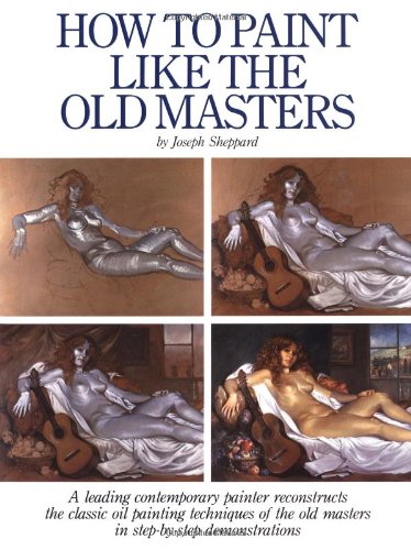 - How to Paint Like the Old Masters