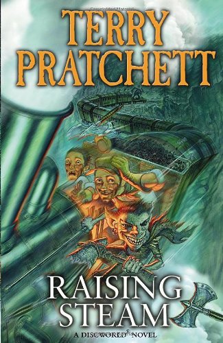  - Raising Steam: (Discworld novel 40) (Discworld Novels)