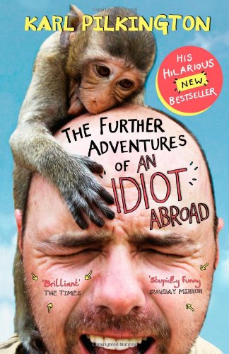 - The Further Adventures of an Idiot Abroad