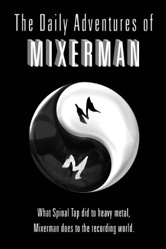 - The Daily Adventures of Mixerman