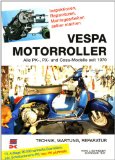  - Vespa PX / Cosa: Reparaturanleitung.  Alle Modelle 1959 - 1998 (Reparaturanleitungen)