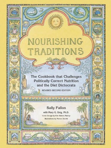 - Nourishing Traditions: The Cookbook That Challenges Politically Correct Nutrition and the Diet Dictocrats