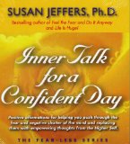  - Feel The Fear And Do It Anyway: How to Turn Your Fear and Indecision into Confidence and Action