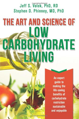 - The Art and Science of Low Carbohydrate Living: An Expert Guide to Making the Life-Saving Benefits of Carbohydrate Restriction Sustainable and Enjoyable