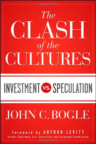  - The Clash of the Cultures: Investment vs. Speculation