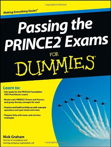 - Passing the PRINCE2 Exams For Dummies
