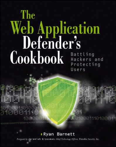 - Web Application Defender's Cookbook: Battling Hackers and Protecting Users