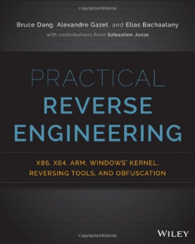  - Practical Reverse Engineering: x86, x64, ARM, Windows Kernel, Reversing Tools, and Obfuscation