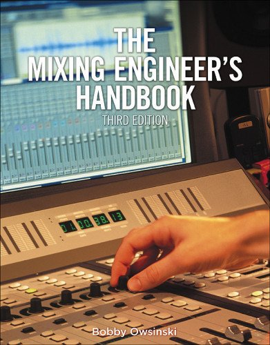  - The Mixing Engineer's Handbook