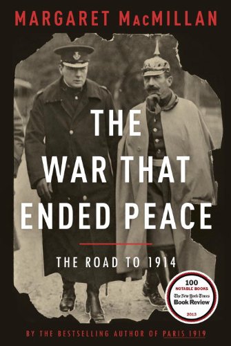 - The War That Ended Peace: The Road to 1914
