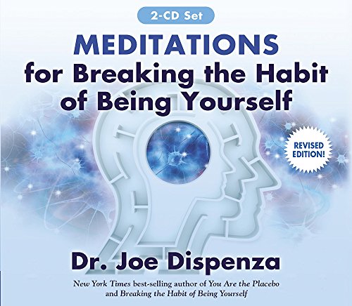  - Meditations for Breaking the Habit of Being Yourself