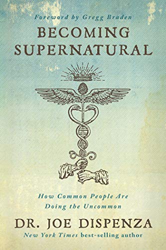  - Becoming Supernatural: How Common People Are Doing the Uncommon
