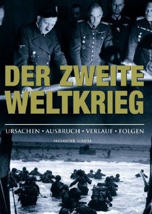 - Geschichte des 2. Weltkriegs: Ursachen, Ausbruch, Verlauf & Folgen