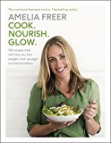 Freer, Amelia - Glow: Gut essen, glücklich leben - Jünger, schlanker und gesünder  - in 10 einfachen Schritten