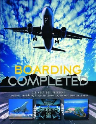 - Boarding completed: Airlines, Flughäfen, Routen und Passagiere