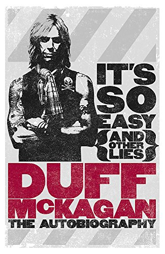- It's So Easy (and other lies): The Autobiography