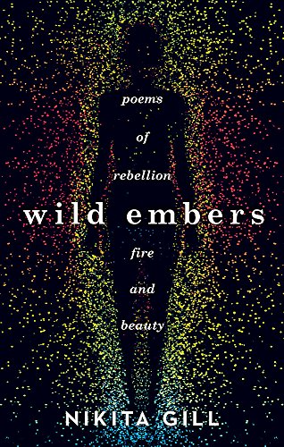 - Wild Embers: Poems of rebellion, fire and beauty