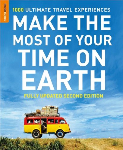  - Make The Most Of Your Time On Earth (Compact edition): 1000 Ultimate Travel Experiences (Rough Guides Compact Edition)
