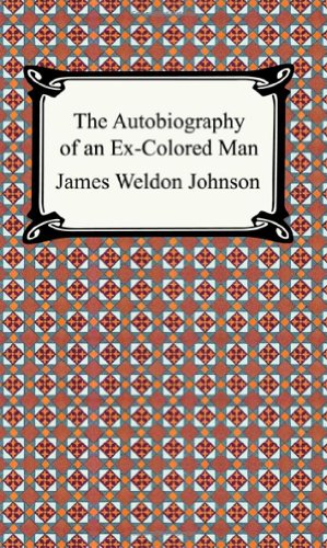 - The Autobiography of an Ex-Colored Man