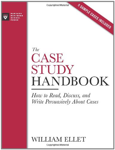- The Case Study Handbook: How to Read, Discuss, and Write Persuasively about Cases