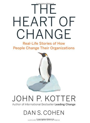 - Heart of Change: Real-Life Stories of How People Change Their Organizations