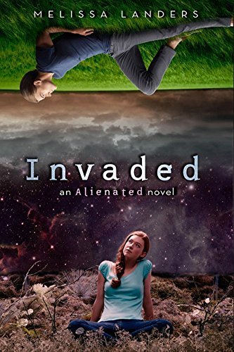  - Invaded (An Alienated Novel)