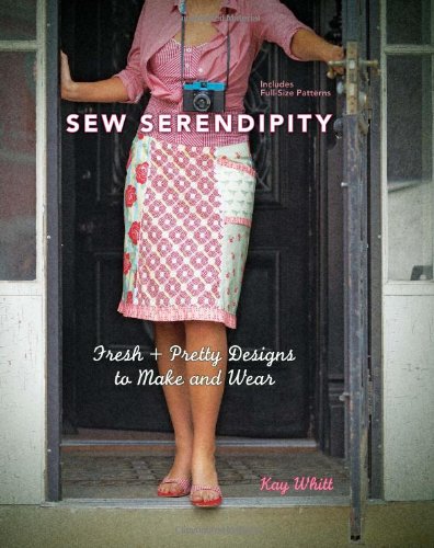  - Sew Serendipity: Fresh + Pretty Designs to Make and Wear [With Pattern(s)]