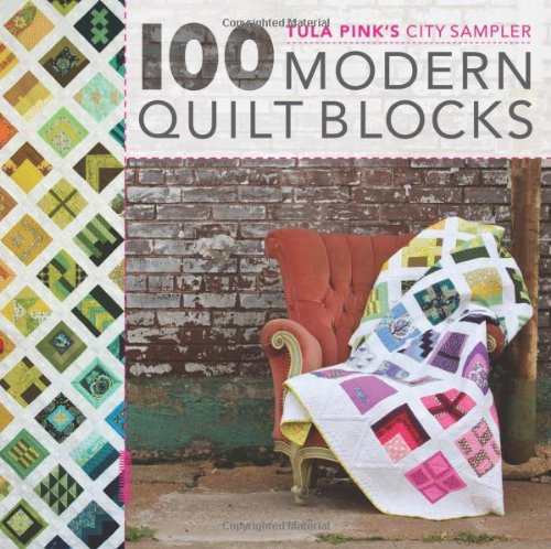  - Tula Pink's City Sampler Quilts