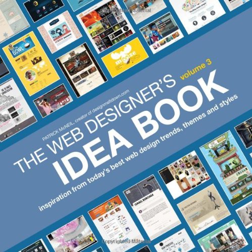  - The Web Designer's Idea Book, Volume 3: Inspiration from Today's Best Web Design Trends, Themes and Styles