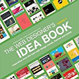  - The Web Designer's Idea Book, Volume 3: Inspiration from Today's Best Web Design Trends, Themes and Styles