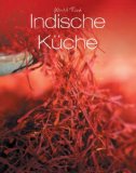  - Greatest Ever: Indisch - Unwiderstehliche Rezeptideen mit Schritt-für-Schritt-Anleitungen